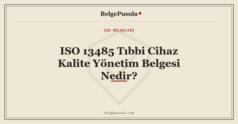 ISO 13485 Tıbbi Cihaz Kalite Yönetim Belgesi Nedir konulu BelgePusula rehberinin kapak görseli