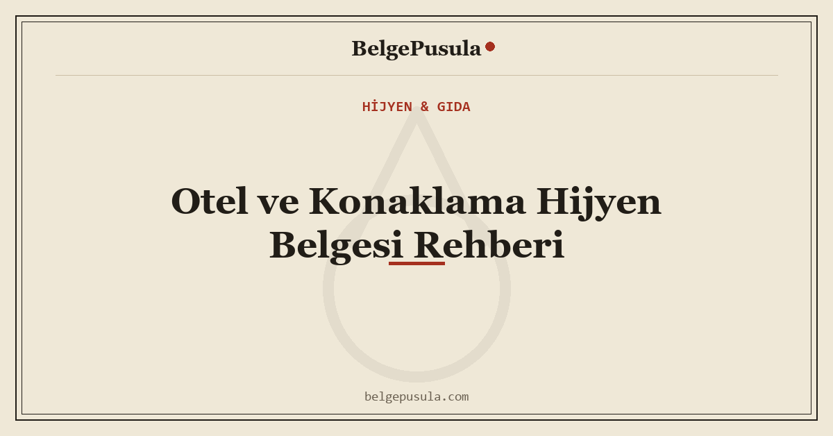 Otel ve Konaklama Hijyen Belgesi Rehberi konulu BelgePusula rehberinin kapak görseli