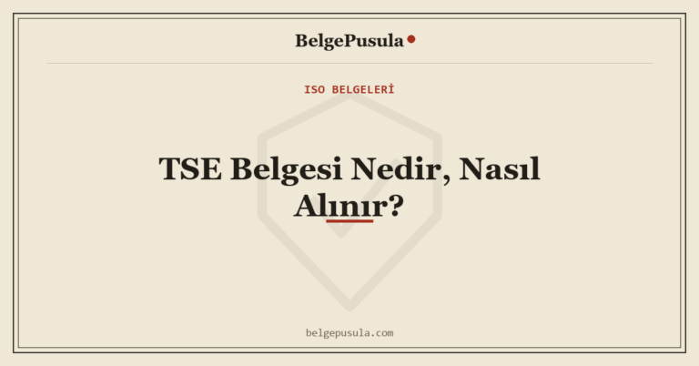 TSE Belgesi Nedir, Nasıl Alınır konulu BelgePusula rehberinin kapak görseli