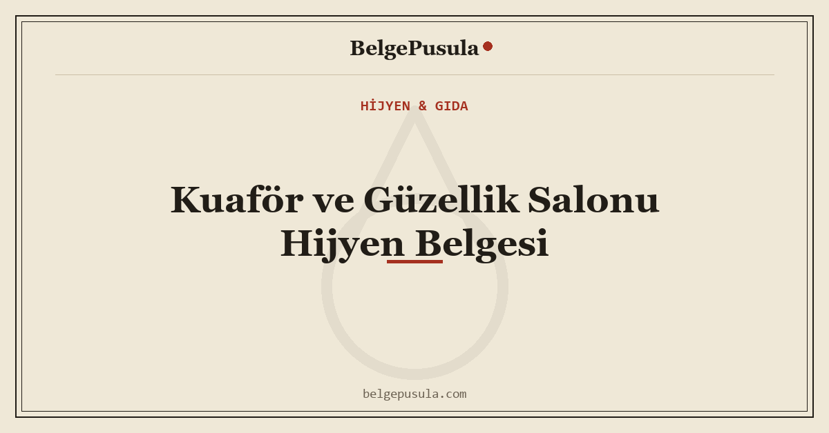 Kuaför ve Güzellik Salonu Hijyen Belgesi konulu BelgePusula rehberinin kapak görseli