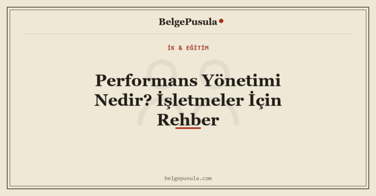 Performans Yönetimi Nedir? İşletmeler İçin Rehber konulu BelgePusula rehberinin kapak görseli