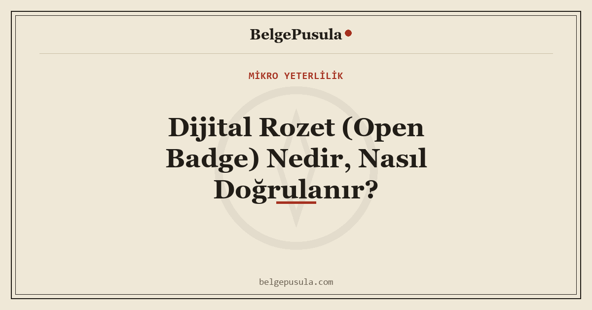 Dijital Rozet (Open Badge) Nedir, Nasıl Doğrulanır konulu BelgePusula rehberinin kapak görseli