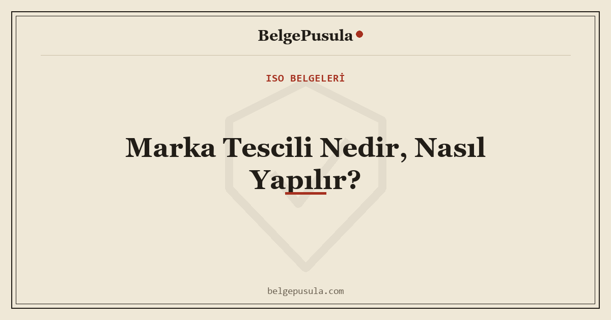 Marka Tescili Nedir, Nasıl Yapılır konulu BelgePusula rehberinin kapak görseli