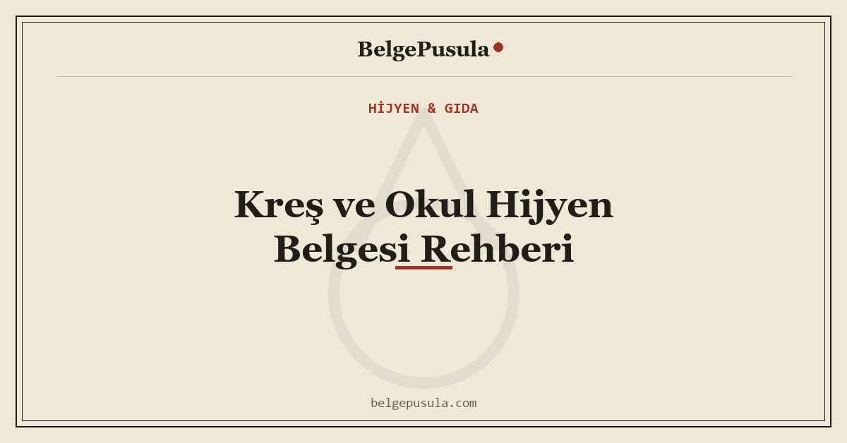 Kreş ve Okul Hijyen Belgesi Rehberi konulu BelgePusula rehberinin kapak görseli
