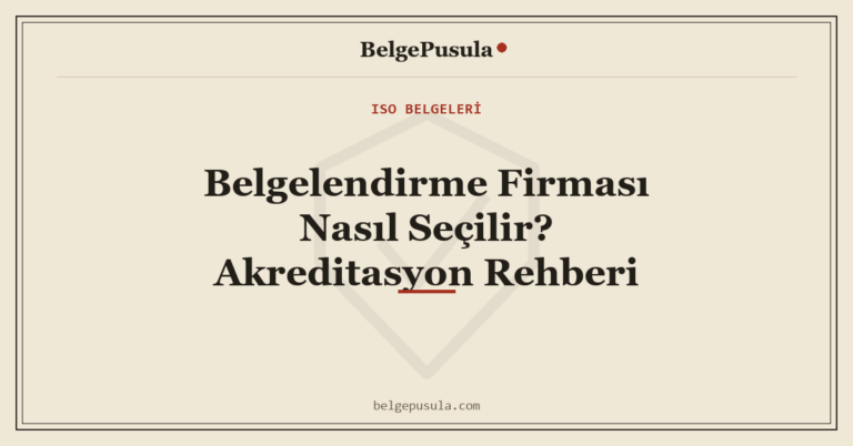 Belgelendirme Firması Nasıl Seçilir? Akreditasyon Rehberi konulu BelgePusula rehberinin kapak görseli