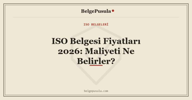 ISO Belgesi Fiyatları 2026: Maliyeti Ne Belirler konulu BelgePusula rehberinin kapak görseli