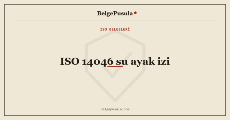 ISO 14046 Su Ayak İzi Nedir, Nasıl Hesaplanır konulu BelgePusula rehberinin kapak görseli