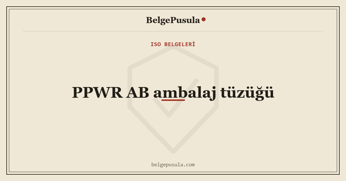PPWR Nedir? AB Ambalaj Tüzüğü ve Uygunluk Beyanı konulu BelgePusula rehberinin kapak görseli