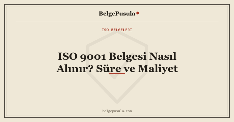 ISO 9001 Belgesi Nasıl Alınır? Süre ve Maliyet konulu BelgePusula rehberinin kapak görseli