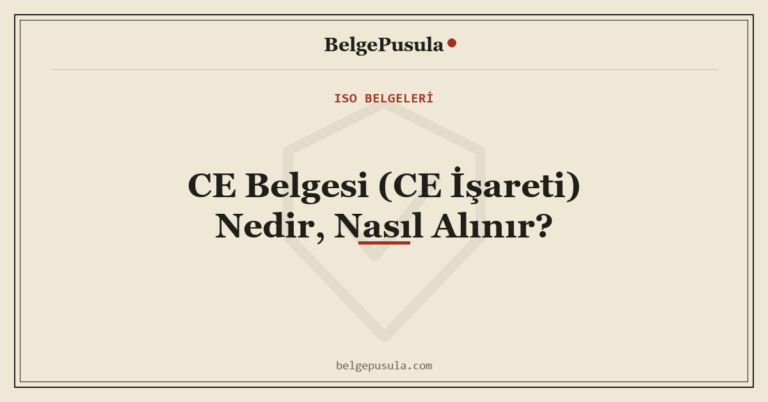 CE Belgesi (CE İşareti) Nedir, Nasıl Alınır konulu BelgePusula rehberinin kapak görseli
