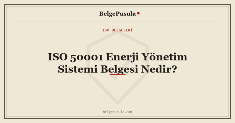 ISO 50001 Enerji Yönetim Sistemi Belgesi Nedir konulu BelgePusula rehberinin kapak görseli
