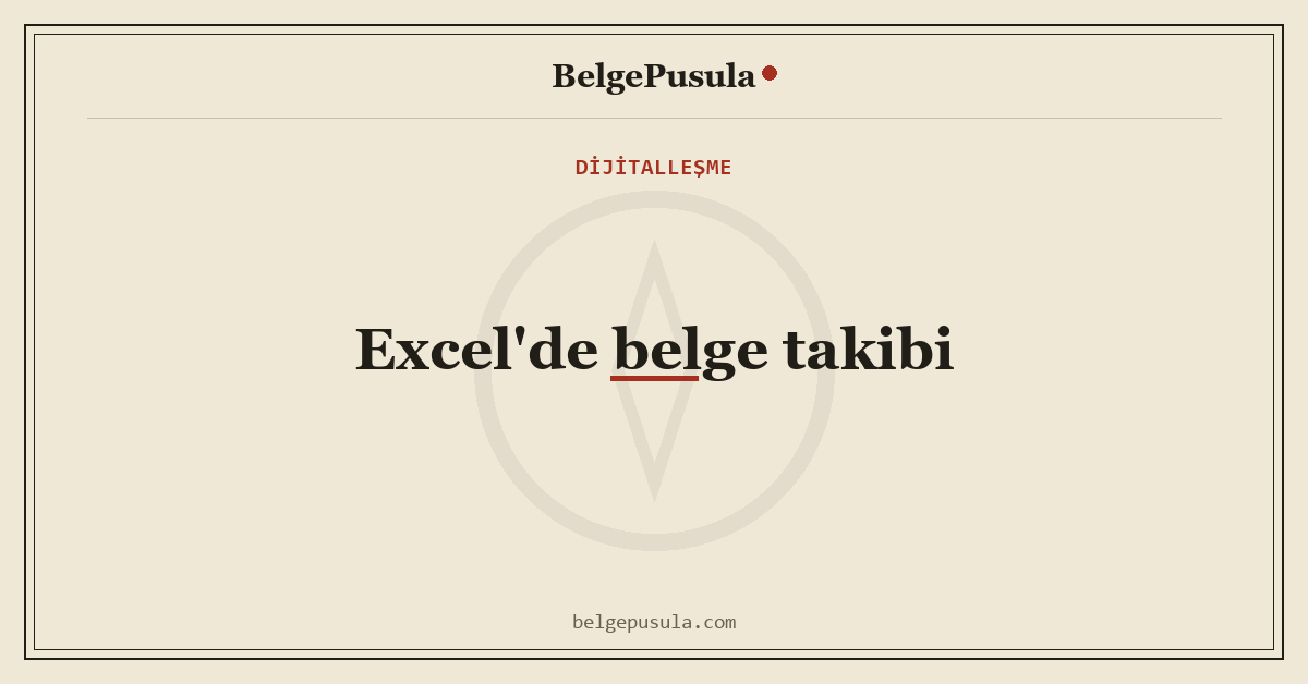 BelgePusula kapak görseli: Excel'de belge ve sertifika takibinin riskleri
