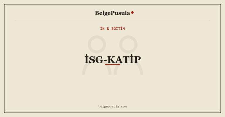İSG-KATİP Nedir, Nasıl Kullanılır konulu BelgePusula rehberinin kapak görseli