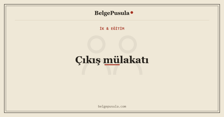 Çıkış Mülakatı Nasıl Yapılır? Sorular ve Analiz konulu BelgePusula rehberinin kapak görseli