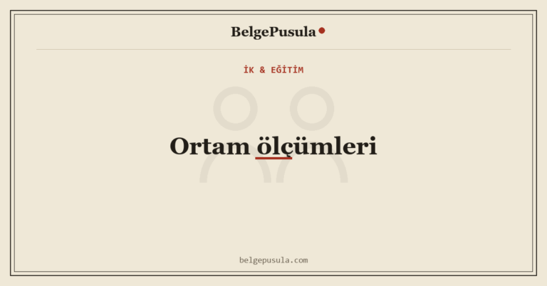 İş Yeri Ortam Ölçümleri Nedir, Hangi Sıklıkla Yapılır konulu BelgePusula rehberinin kapak görseli