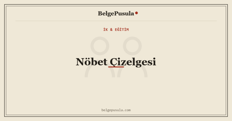 Nöbet Çizelgesi Nasıl Hazırlanır? Adım Adım Vardiya Planı konulu BelgePusula rehberinin kapak görseli