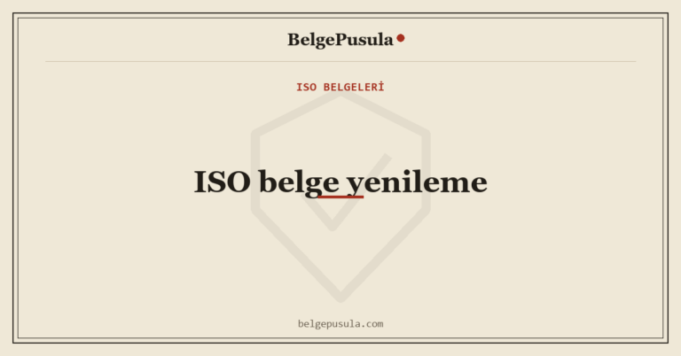ISO Belgesi Yenileme: Gözetim Denetimi Kaçarsa Ne Olur konulu BelgePusula rehberinin kapak görseli
