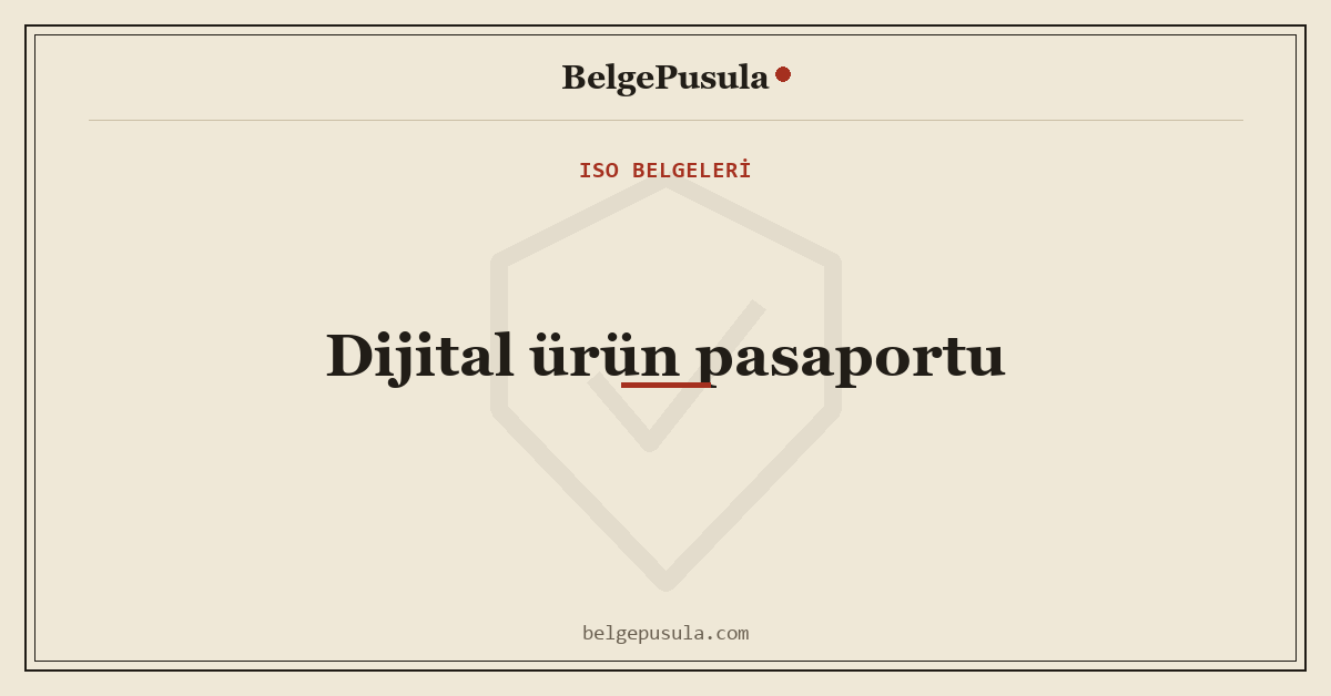 Dijital Ürün Pasaportu: CE ve Beyandan Farkı konulu BelgePusula rehberinin kapak görseli